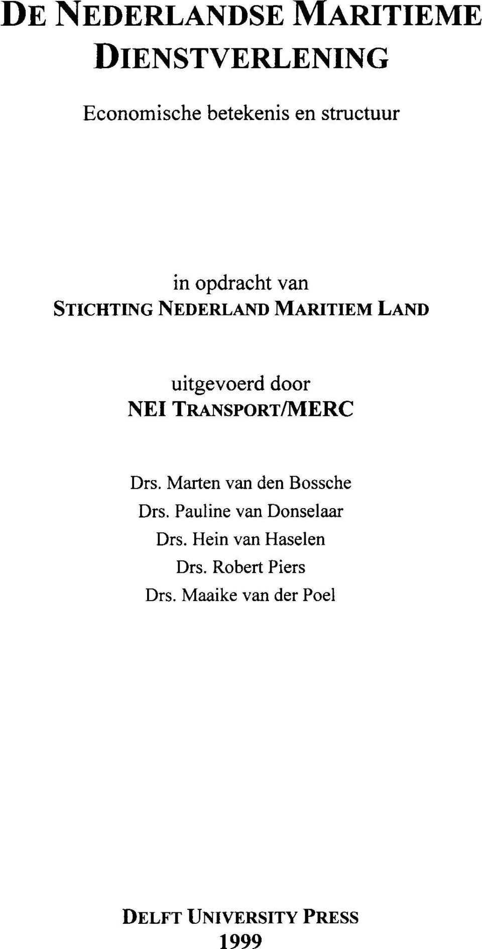 TRANSPORTIMERC Drs. Marten van den Bossche Drs. Pauline van Donselaar Drs.