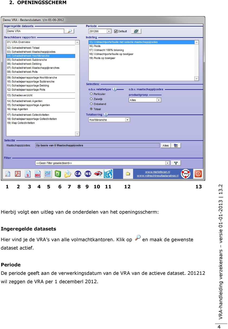 volmachtkantoren. Klik op dataset actief.