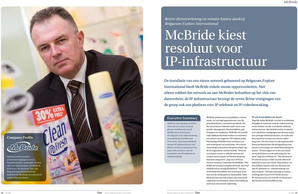Niet alleen voldoet het netwerk nu aan McBrides behoeften op het vlak van dataverkeer; de IP-infrastructuur bezorgt de zeven Britse vestigingen van de groep ook een platform voor IP-telefonie en
