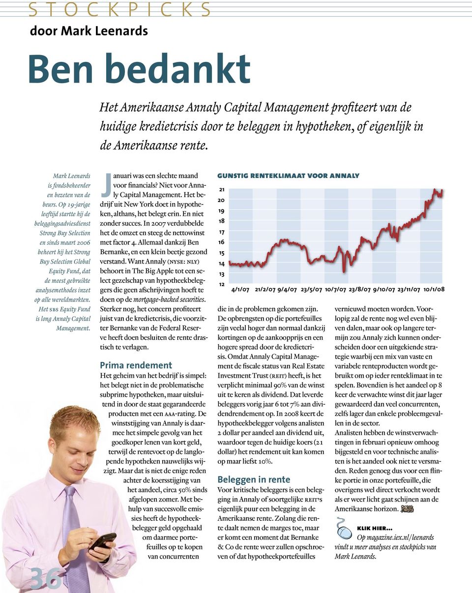 p 19-jarige leeftijd startte hij de beleggingsadviesdienst Strong Buy Selection en sinds maart 2006 beheert hij het Strong Buy Selection Global Equity Fund, dat de meest gebruikte analysemethodes