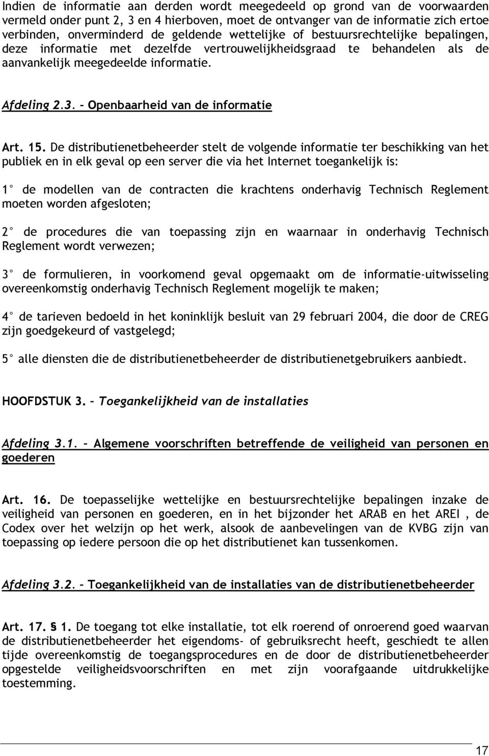 Openbaarheid van de informatie Art. 15.