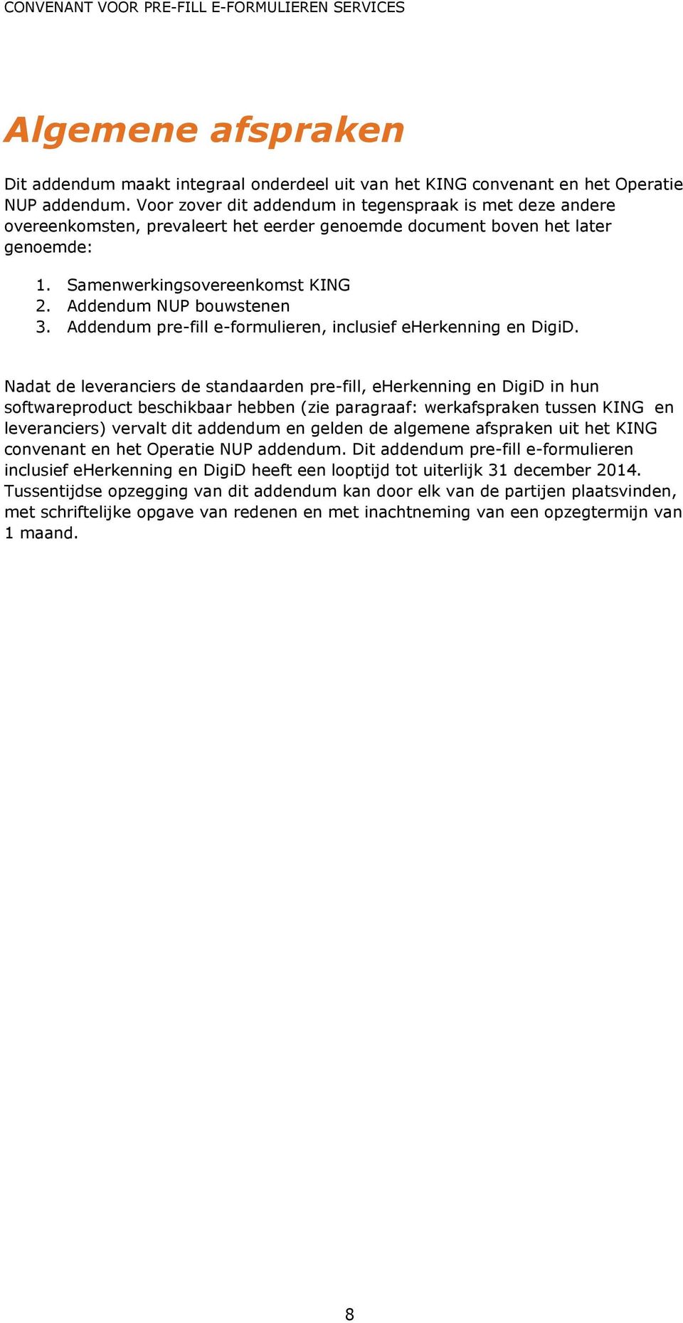 Addendum NUP bouwstenen 3. Addendum pre-fill e-formulieren, inclusief eherkenning en DigiD.