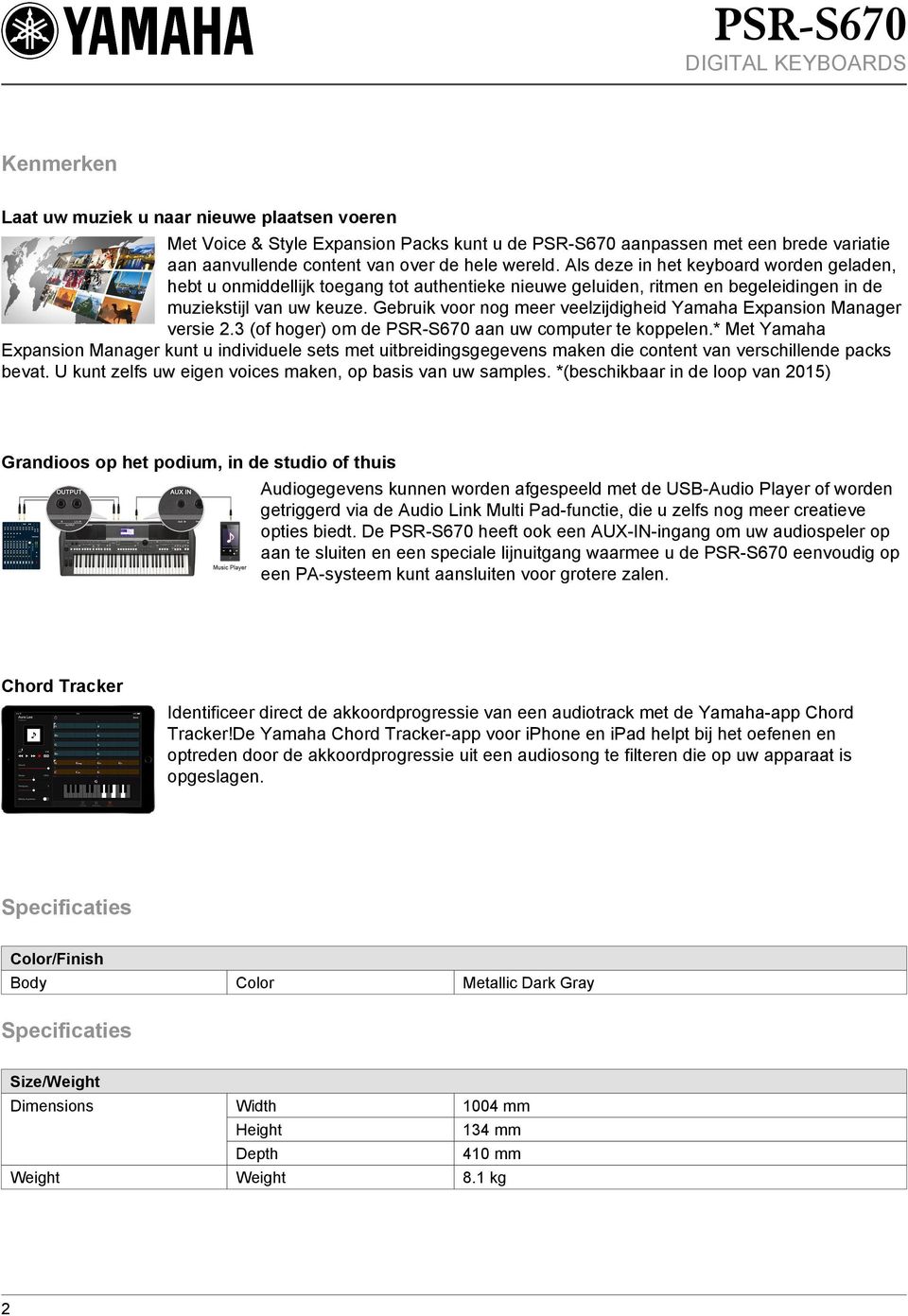 Gebruik voor nog meer veelzijdigheid Yamaha Expansion Manager versie 2.3 (of hoger) om de PSR-S670 aan uw computer te koppelen.