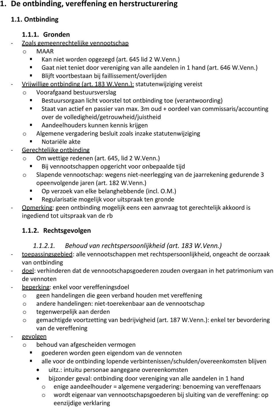 ) Blijft vrtbestaan bij faillissement/verlijden - Vrijwillige ntbinding (art. 183 W.Venn.