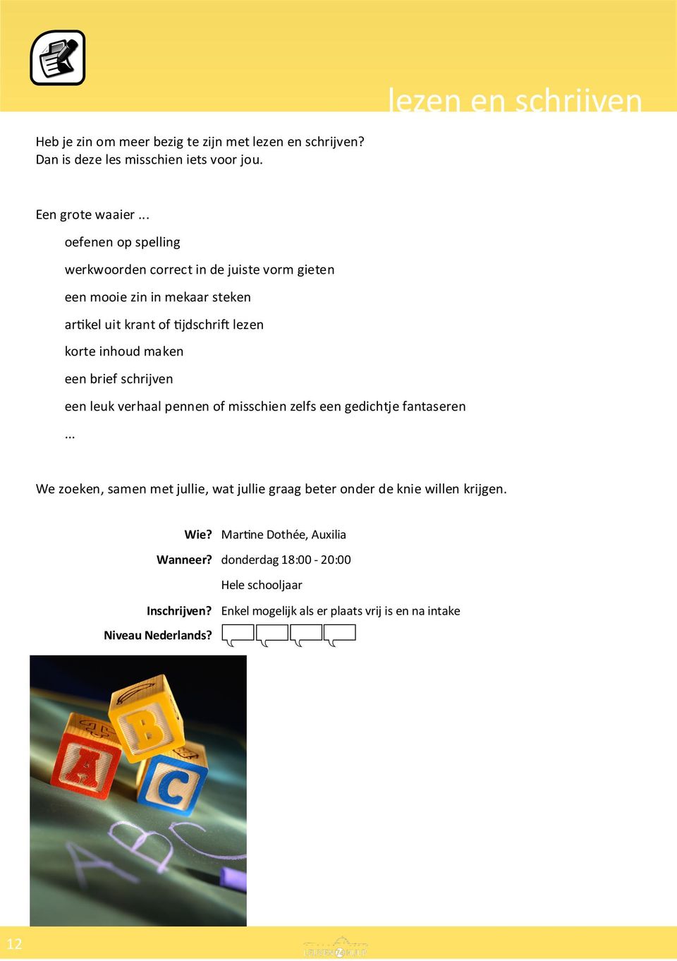 maken een brief schrijven een leuk verhaal pennen of misschien zelfs een gedichtje fantaseren.