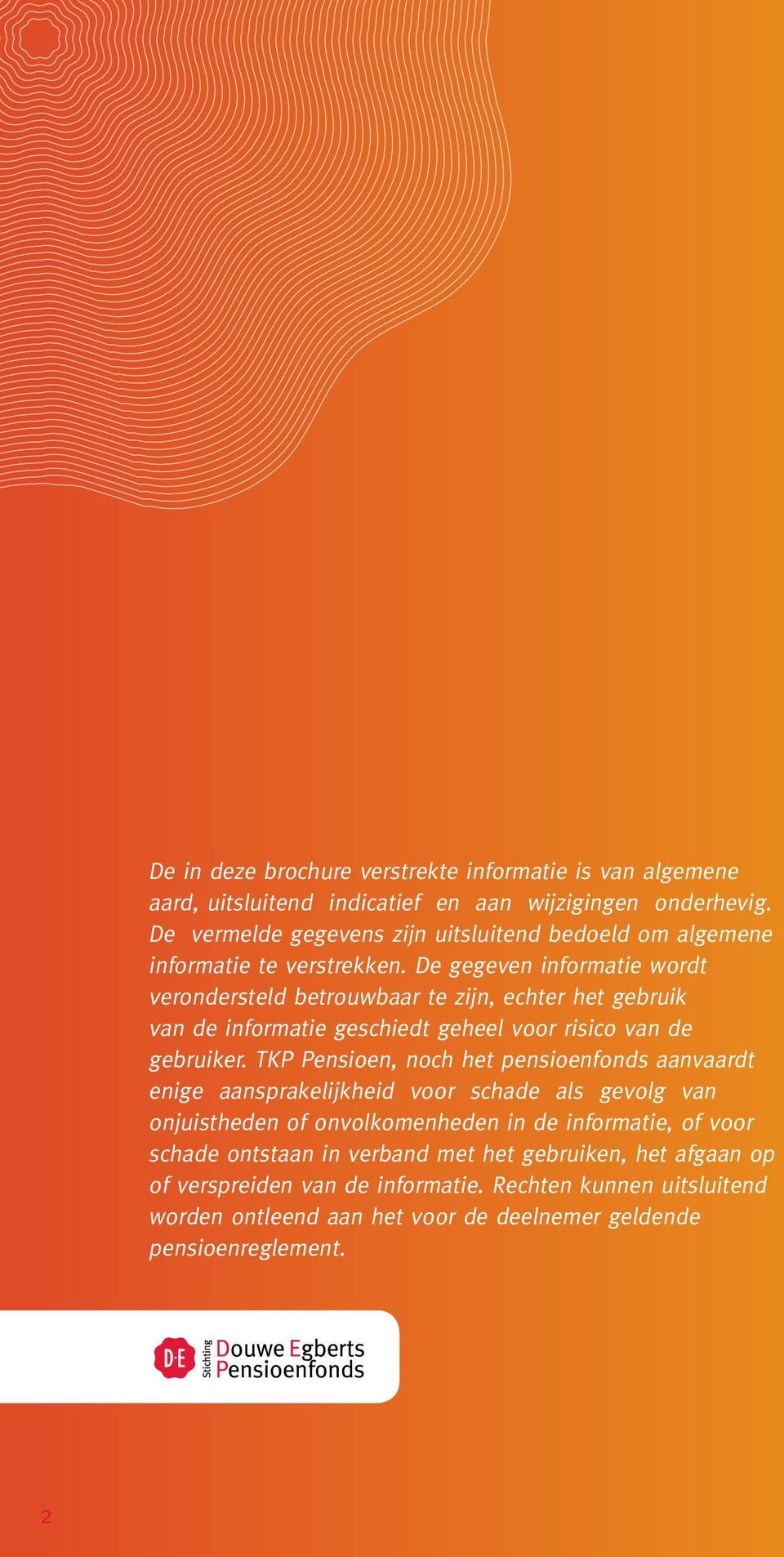 De gegeven informatie wordt verondersteld betrouwbaar te zijn, echter het gebruik van de informatie geschiedt geheel voor risico van de gebruiker.