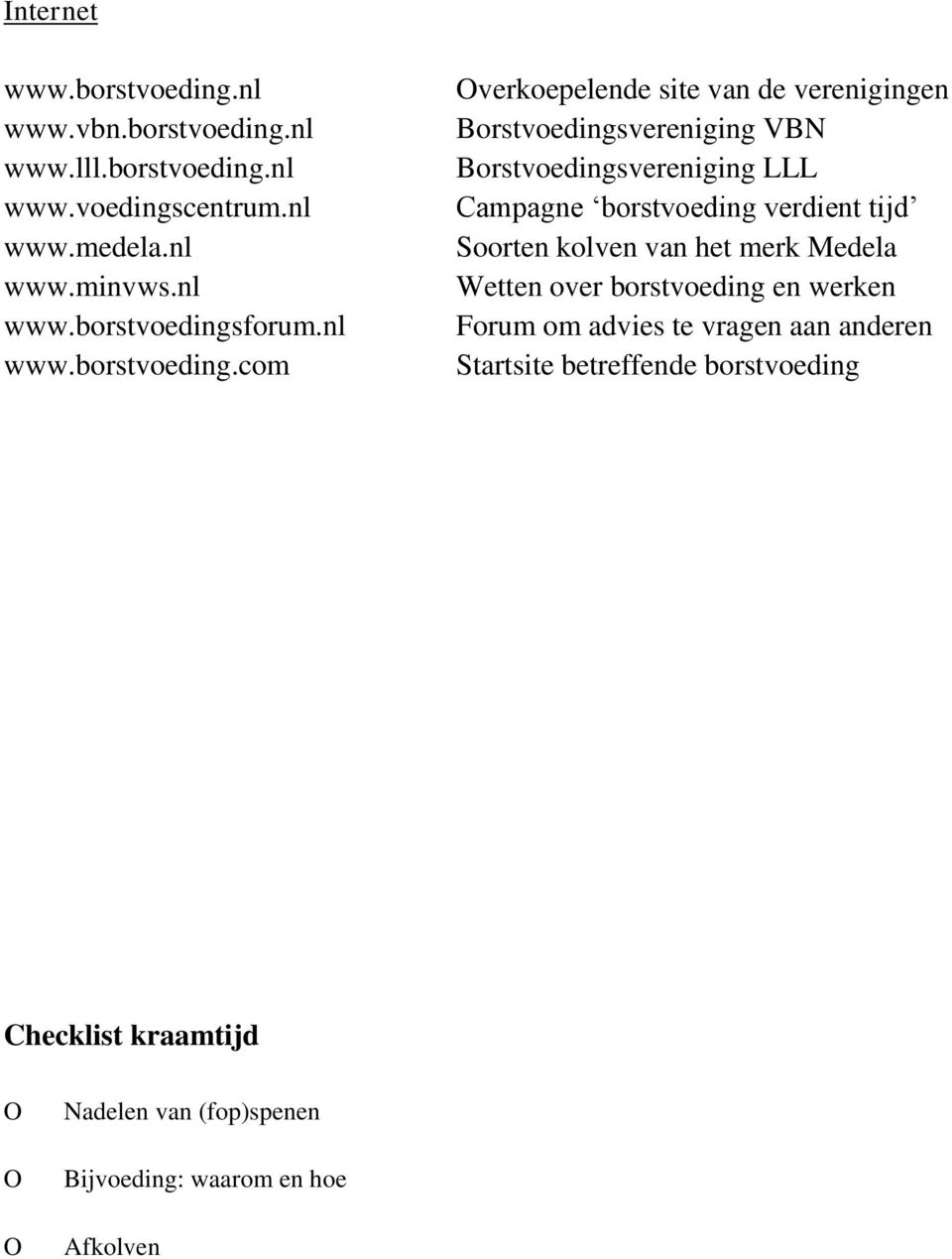 com verkoepelende site van de verenigingen Borstvoedingsvereniging VBN Borstvoedingsvereniging LLL Campagne borstvoeding verdient