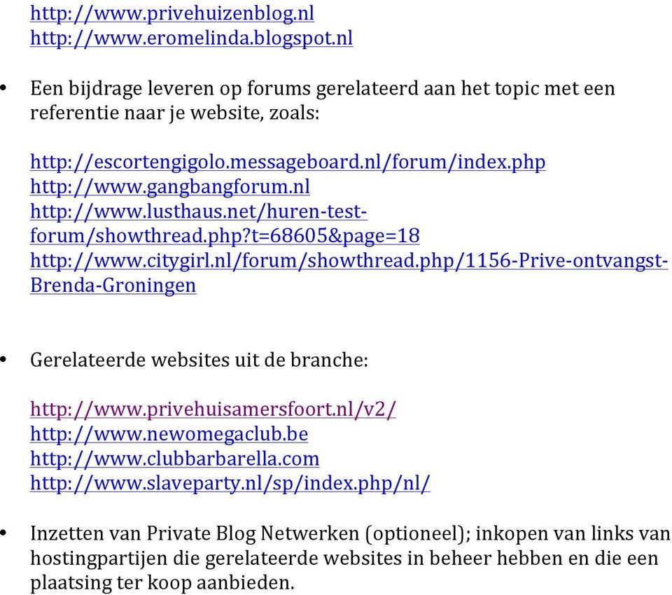 php/1156- Prive- ontvangst- Brenda- Groningen Gerelateerde websites uit de branche: http://www.privehuisamersfoort.nl/v2/ http://www.newomegaclub.be http://www.clubbarbarella.