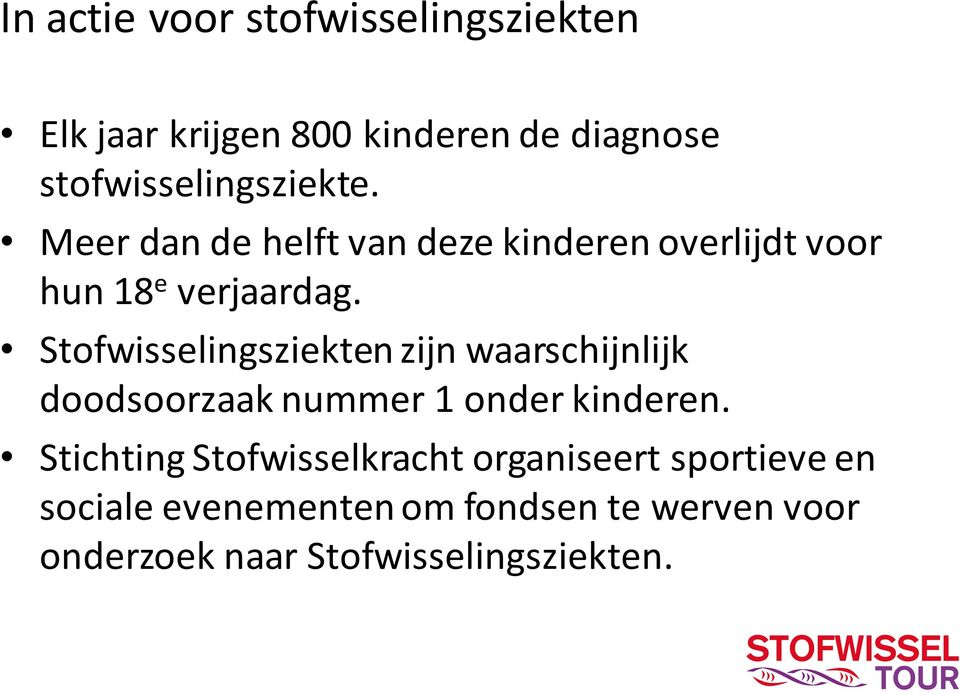 Stofwisselingsziekten zijn waarschijnlijk doodsoorzaak nummer 1 onder kinderen.