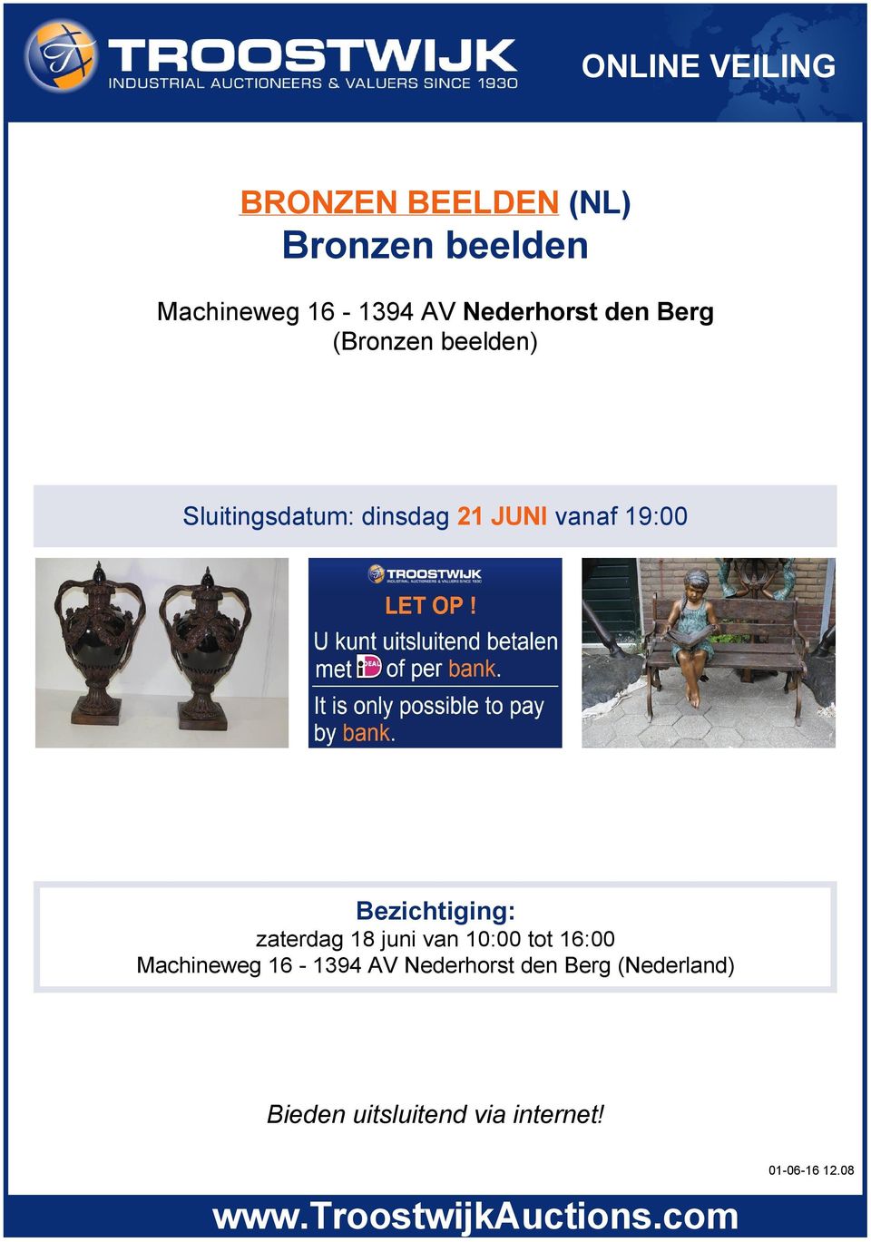 Bezichtiging: zaterdag 18 juni van 10:00 tot 16:00 Machineweg 16 1394 AV Nederhorst