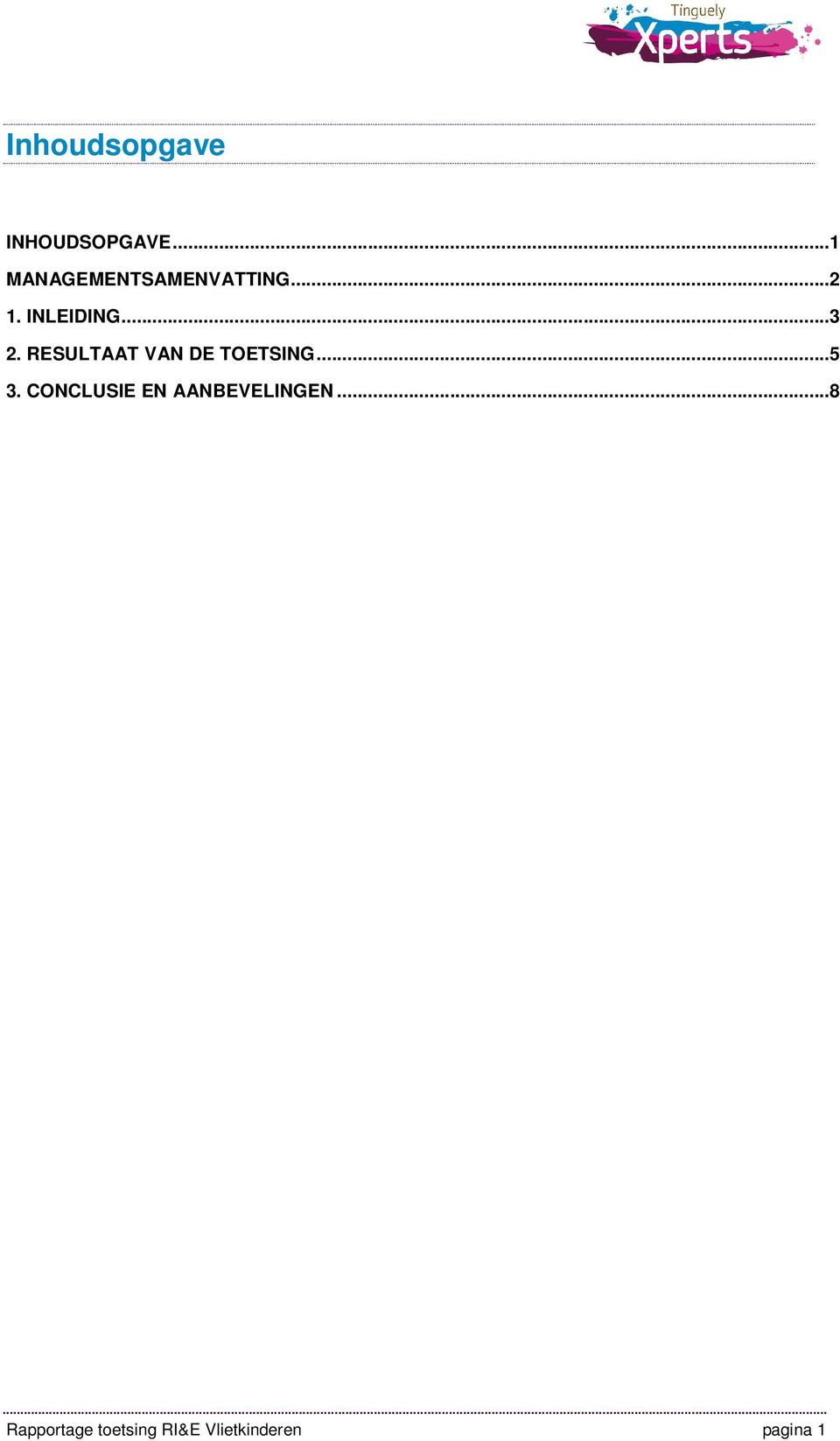 RESULTAAT VAN DE TOETSING...5 3.