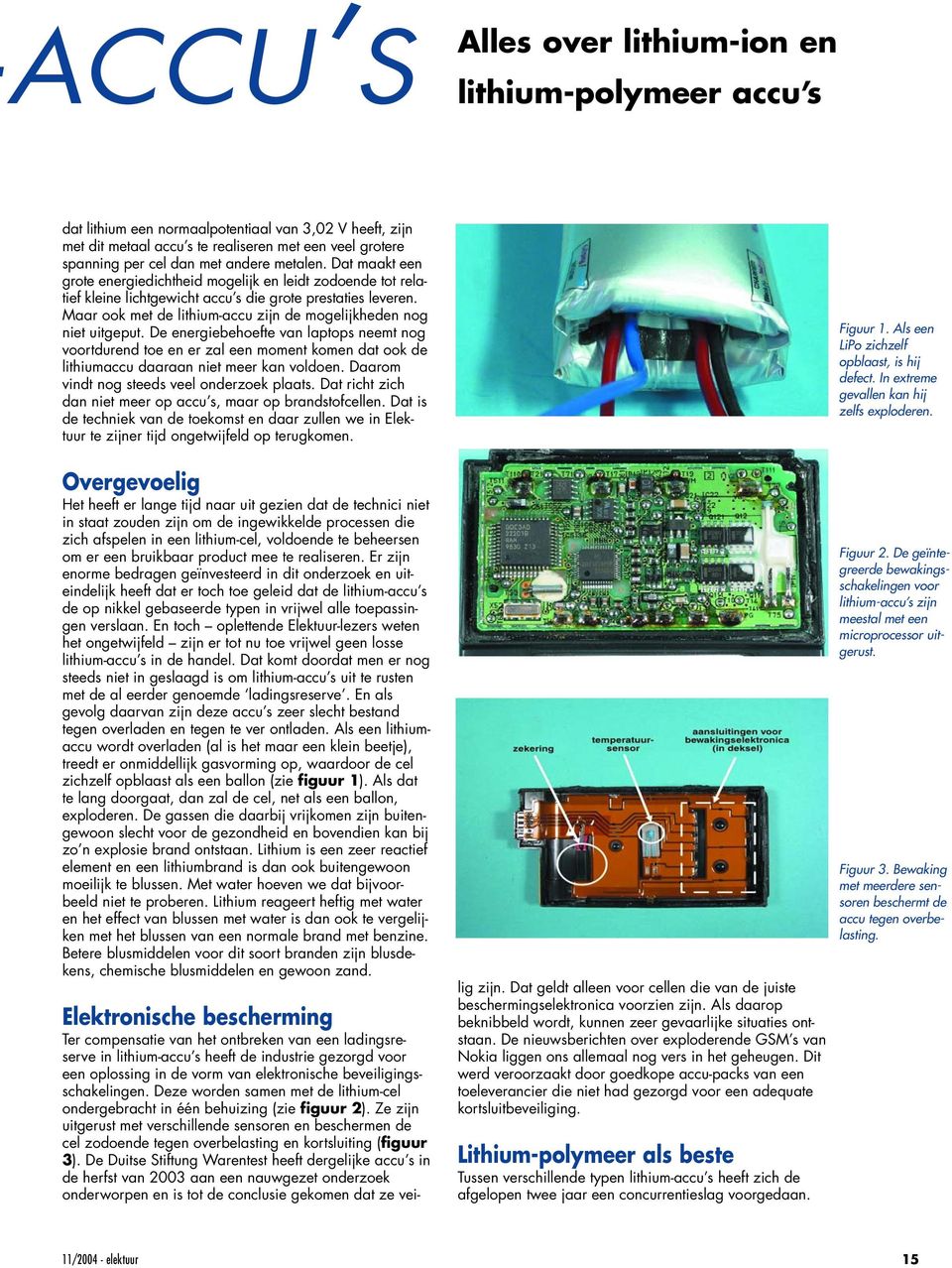 Maar ook met de lithium-accu zijn de mogelijkheden nog niet uitgeput.