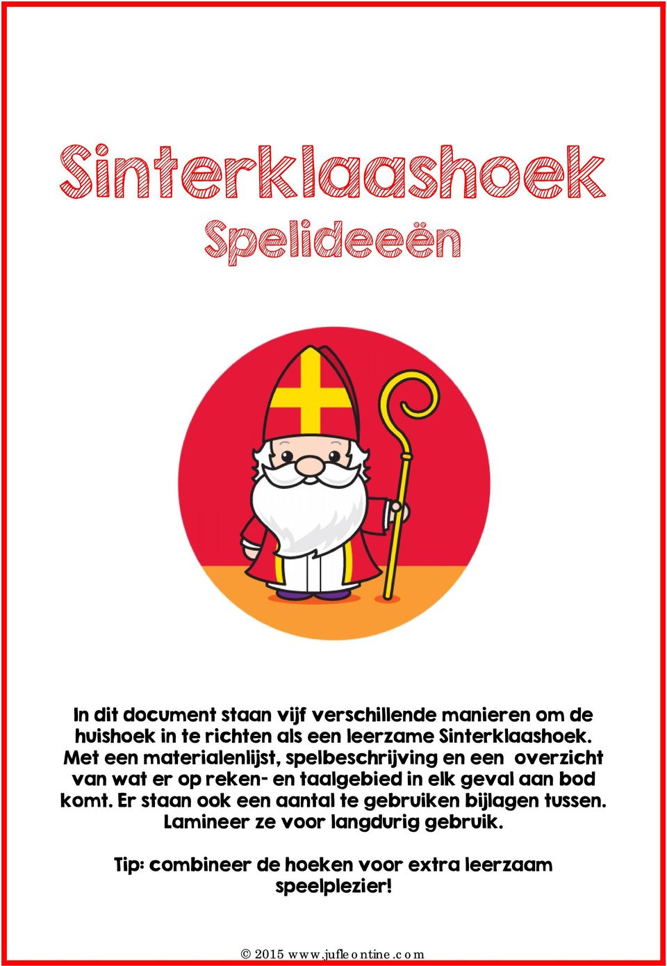 Met een materialenlijst, spelbeschrijving en een overzicht van wat er op reken- en taalgebied in elk