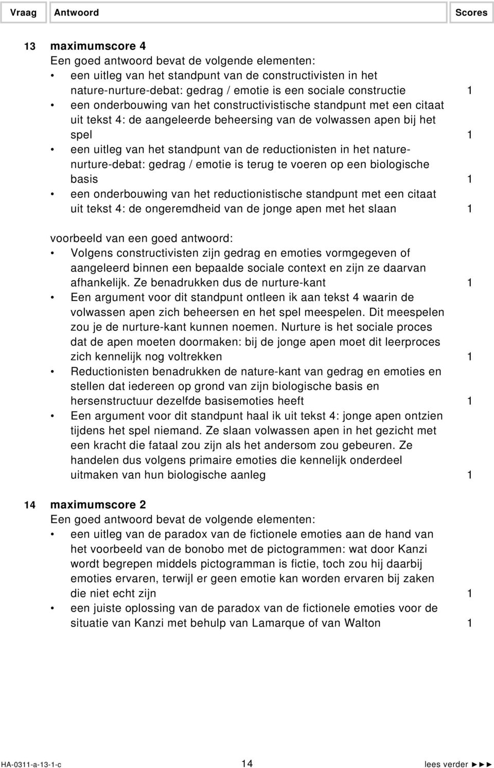 voeren op een biologische basis 1 een onderbouwing van het reductionistische standpunt met een citaat uit tekst 4: de ongeremdheid van de jonge apen met het slaan 1 Volgens constructivisten zijn