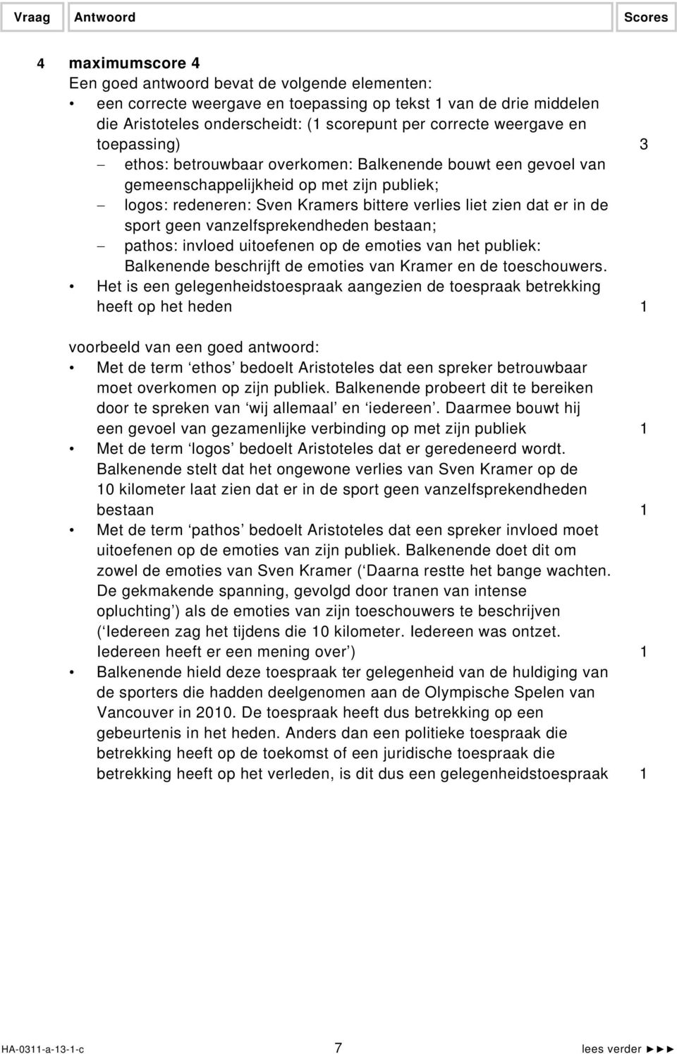 invloed uitoefenen op de emoties van het publiek: Balkenende beschrijft de emoties van Kramer en de toeschouwers.