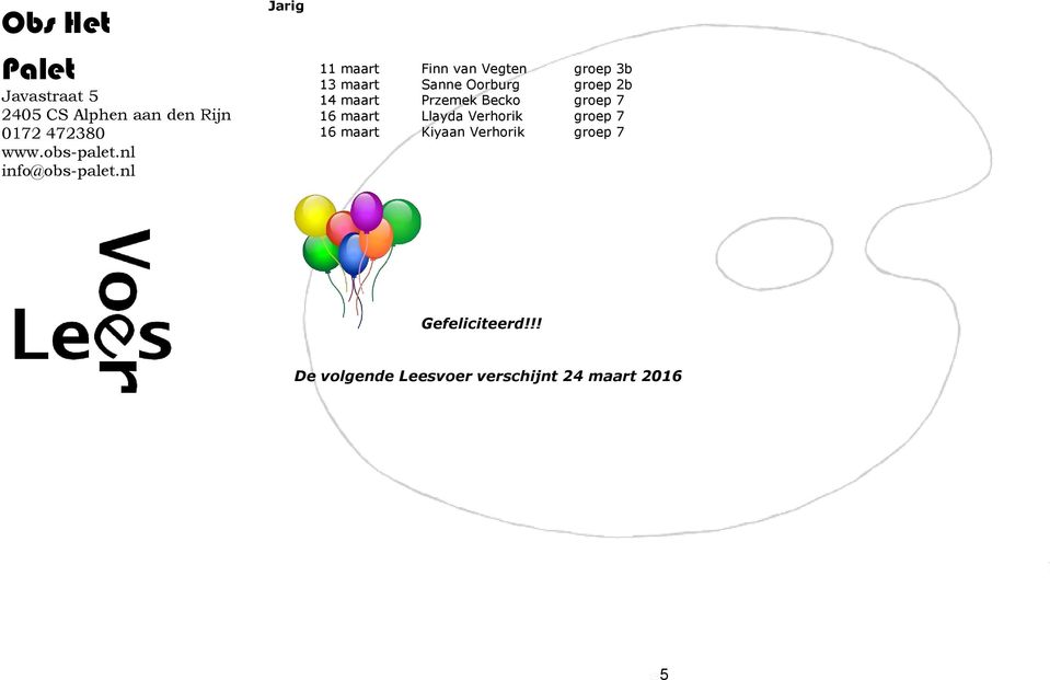 maart Llayda Verhorik groep 7 16 maart Kiyaan Verhorik groep