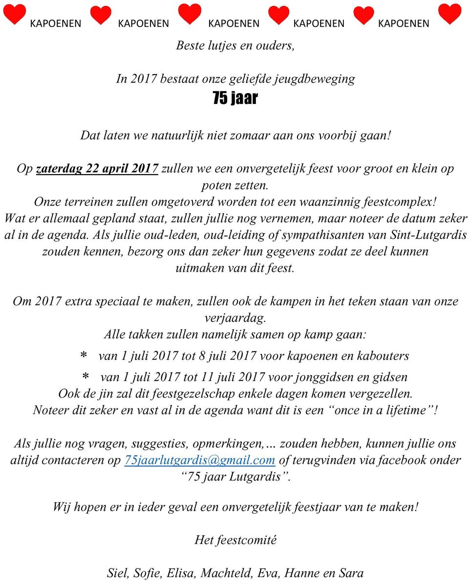 Wat er allemaal gepland staat, zullen jullie nog vernemen, maar noteer de datum zeker al in de agenda.