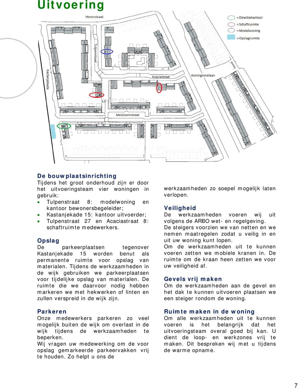 Tijdens de werkzaamheden in de wijk gebruiken we parkeerplaatsen voor tijdelijke opslag van materialen.