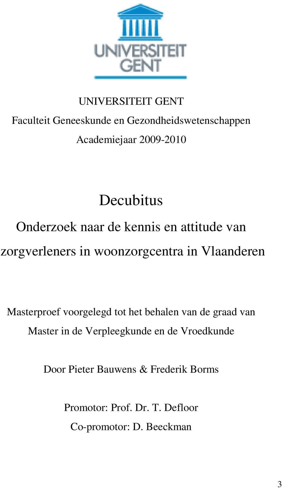 Vlaanderen Masterproef voorgelegd tot het behalen van de graad van Master in de Verpleegkunde