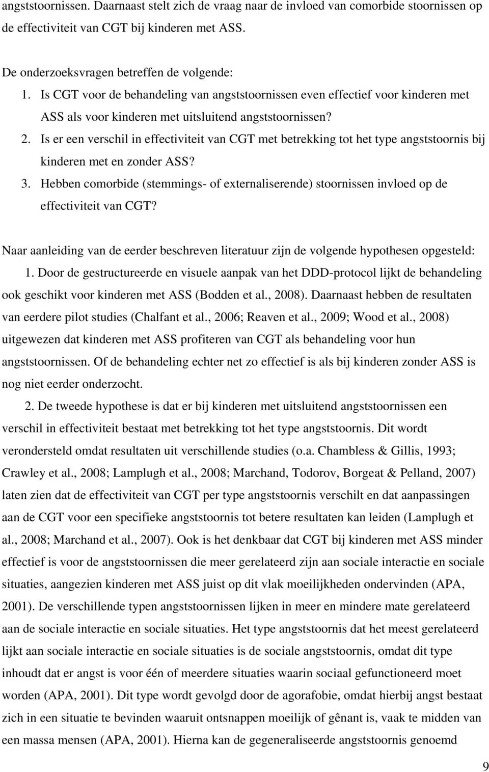 Is er een verschil in effectiviteit van CGT met betrekking tot het type angststoornis bij kinderen met en zonder ASS? 3.