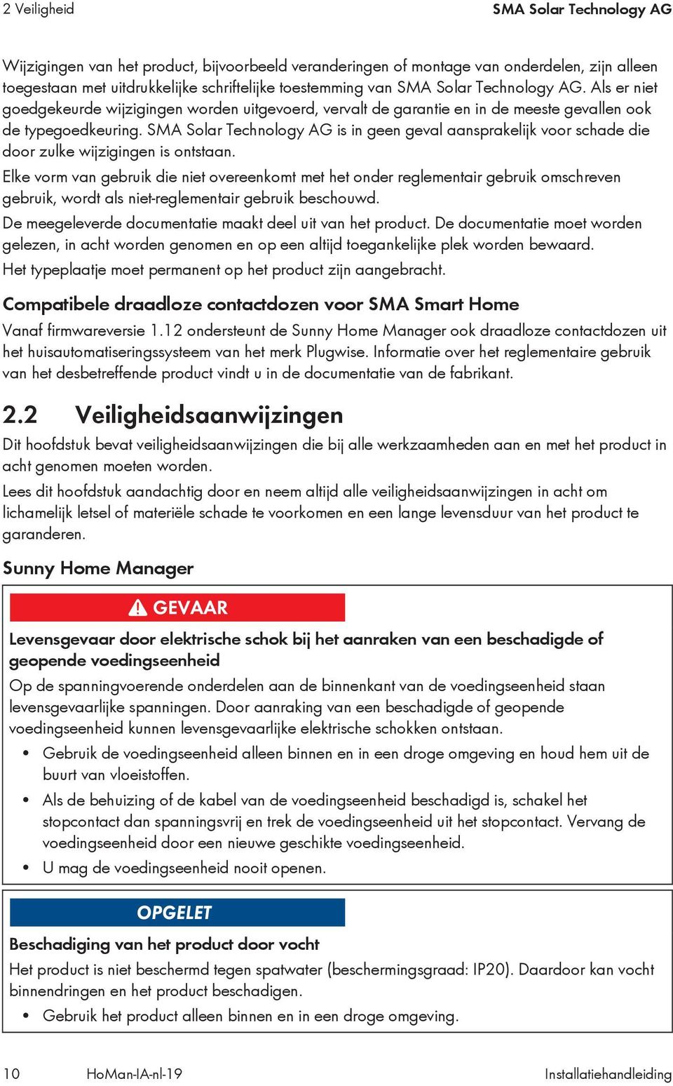 SMA Solar Technology AG is in geen geval aansprakelijk voor schade die door zulke wijzigingen is ontstaan.