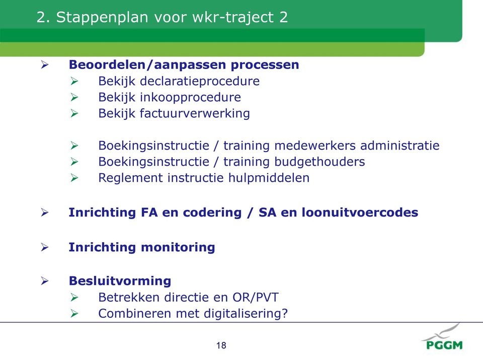 Boekingsinstructie / training budgethouders Reglement instructie hulpmiddelen Inrichting FA en codering /