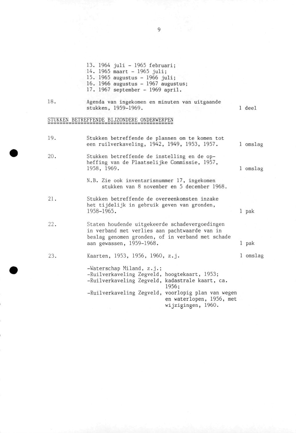 Stukken betreffende de plannen om te komen tot een ruilverkaveling, 1942, 1949, 1953, 1957. 1 omslag 20.