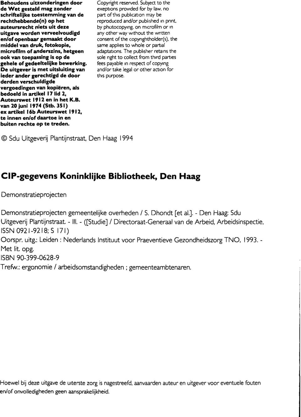 De uitgever is met uitsluiting van ieder ander gerechtigd de door derden verschuldigde vergoedingen van kopiëren, als bedoeld in artikel 17 lid 2, Auteurswet 1912 en in het K.B. van 20 juni 1974 (Stb.