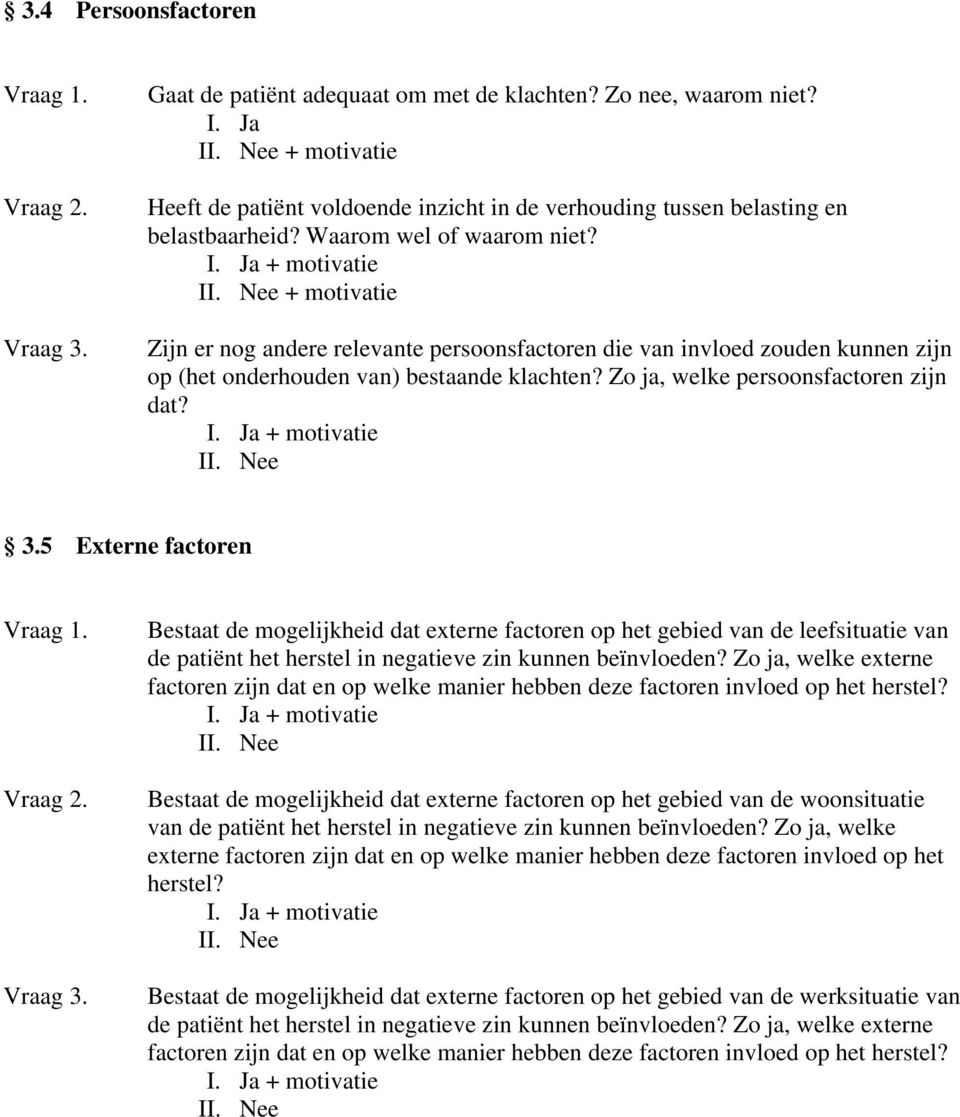 Zo ja, welke persoonsfactoren zijn dat? 3.