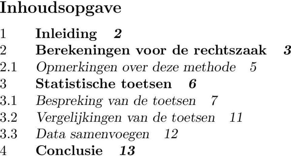 1 Opmerkngen over deze methode 5 3 Statstsche toetsen 6