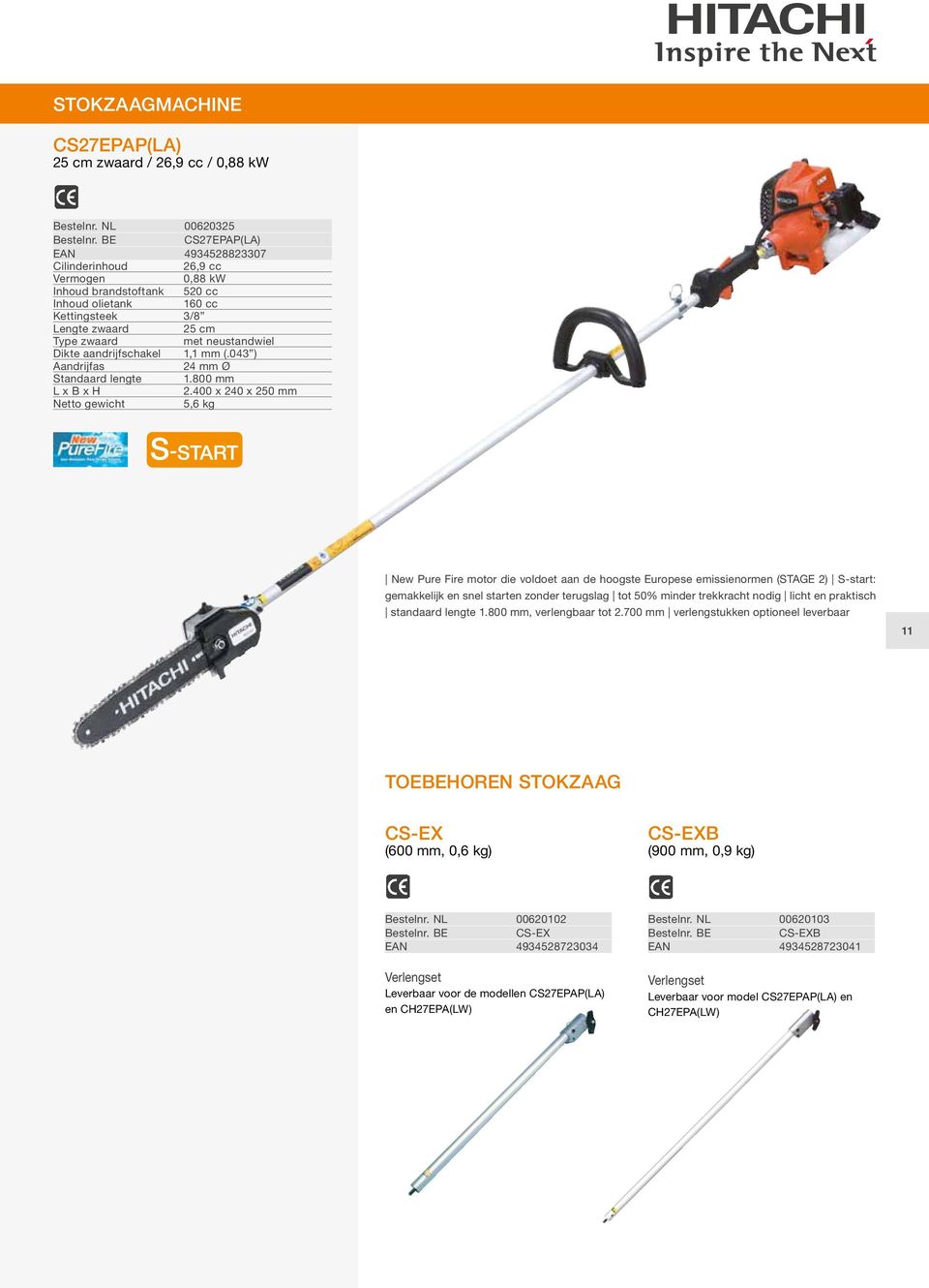 1,1 mm (.043 ) Aandrijfas 24 mm Ø Standaard lengte 1.800 mm 2.