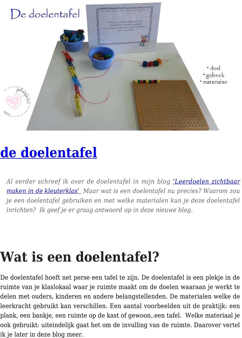 De doelentafel hoeft net perse een tafel te zijn.