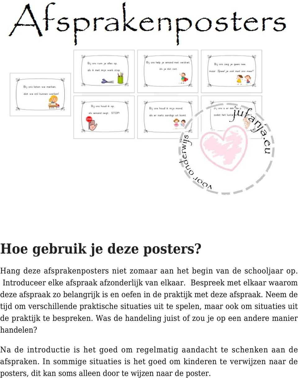 Neem de tijd om verschillende praktische situaties uit te spelen, maar ook om situaties uit de praktijk te bespreken.