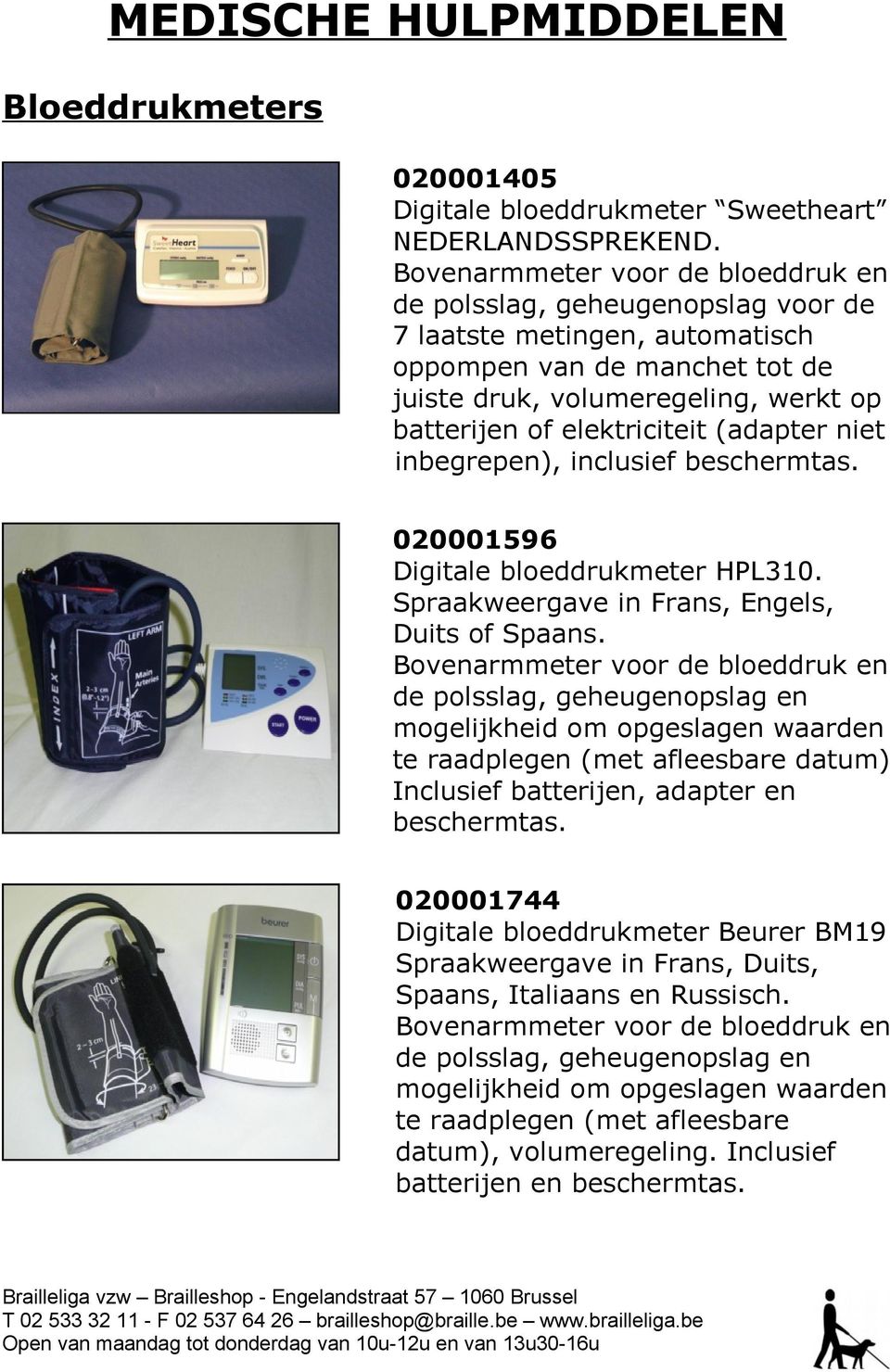 (adapter niet inbegrepen), inclusief beschermtas. 020001596 Digitale bloeddrukmeter HPL310. Spraakweergave in Frans, Engels, Duits of Spaans.