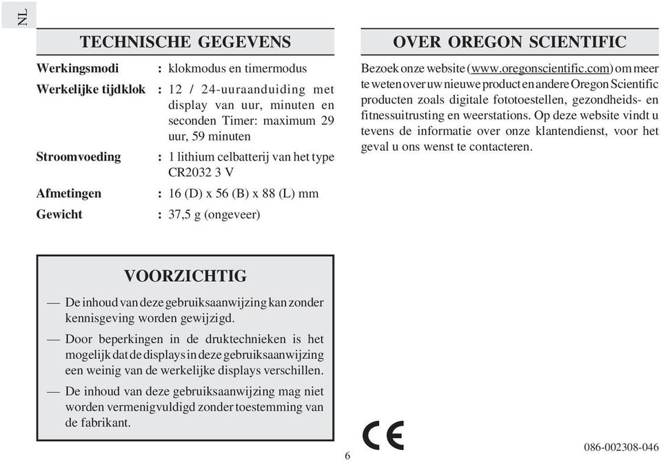 com) om meer te weten over uw nieuwe product en andere Oregon Scientific producten zoals digitale fototoestellen, gezondheids- en fitnessuitrusting en weerstations.