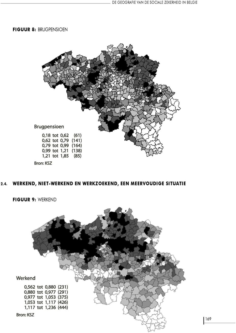 WERKEND, NIET-WERKEND EN WERKZOEKEND,