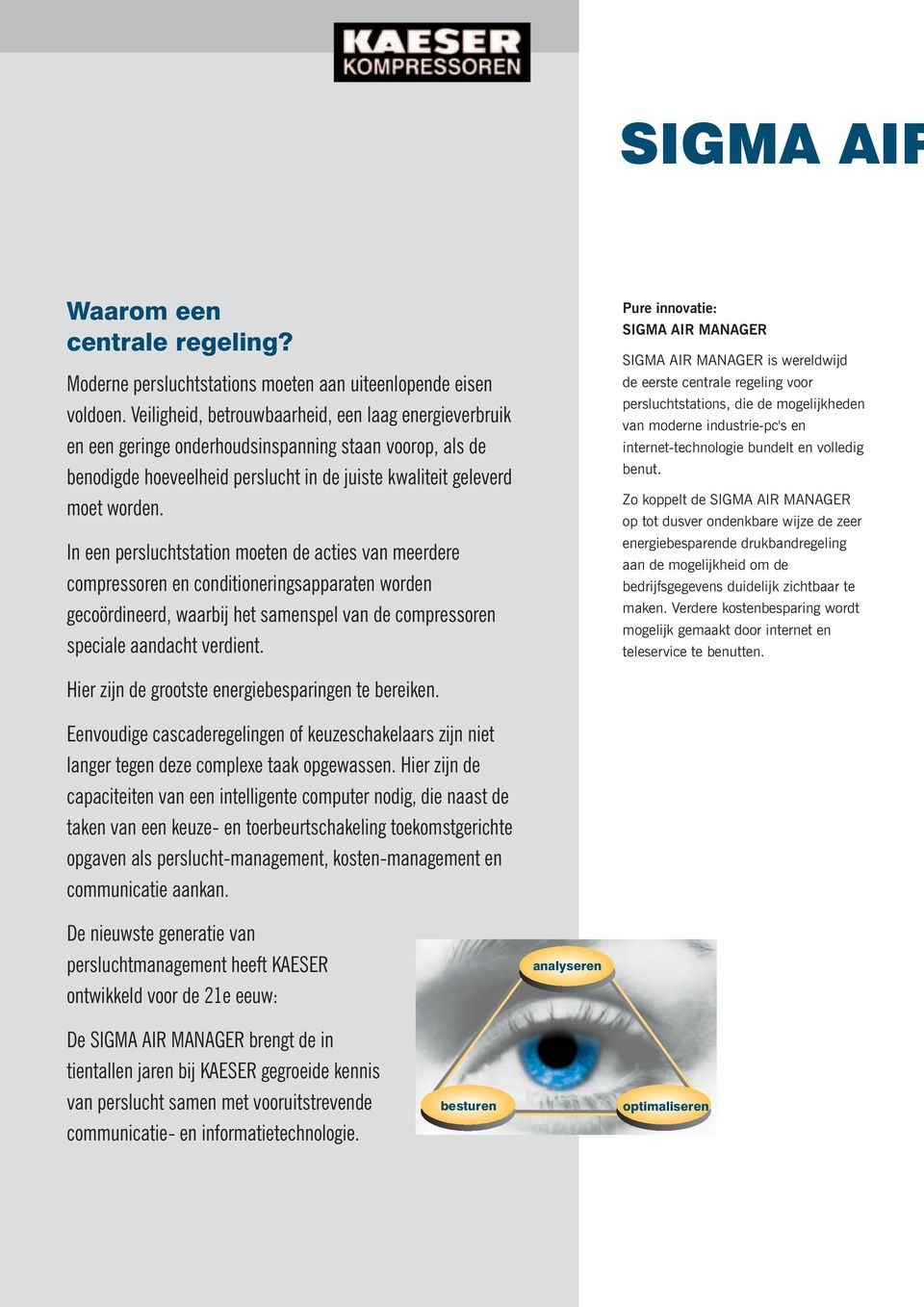 In een persluchtstation moeten de acties van meerdere compressoren en conditioneringsapparaten worden gecoördineerd, waarbij het samenspel van de compressoren speciale aandacht verdient.