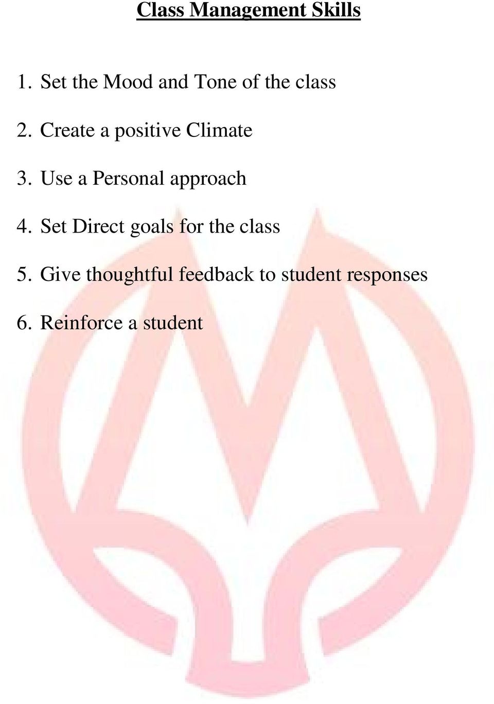 Give thoughtful feedback to student responses 6. Reinforce a student s positive behaviour 7.