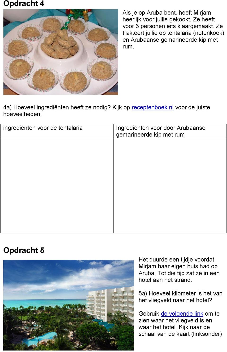 nl voor de juiste hoeveelheden.