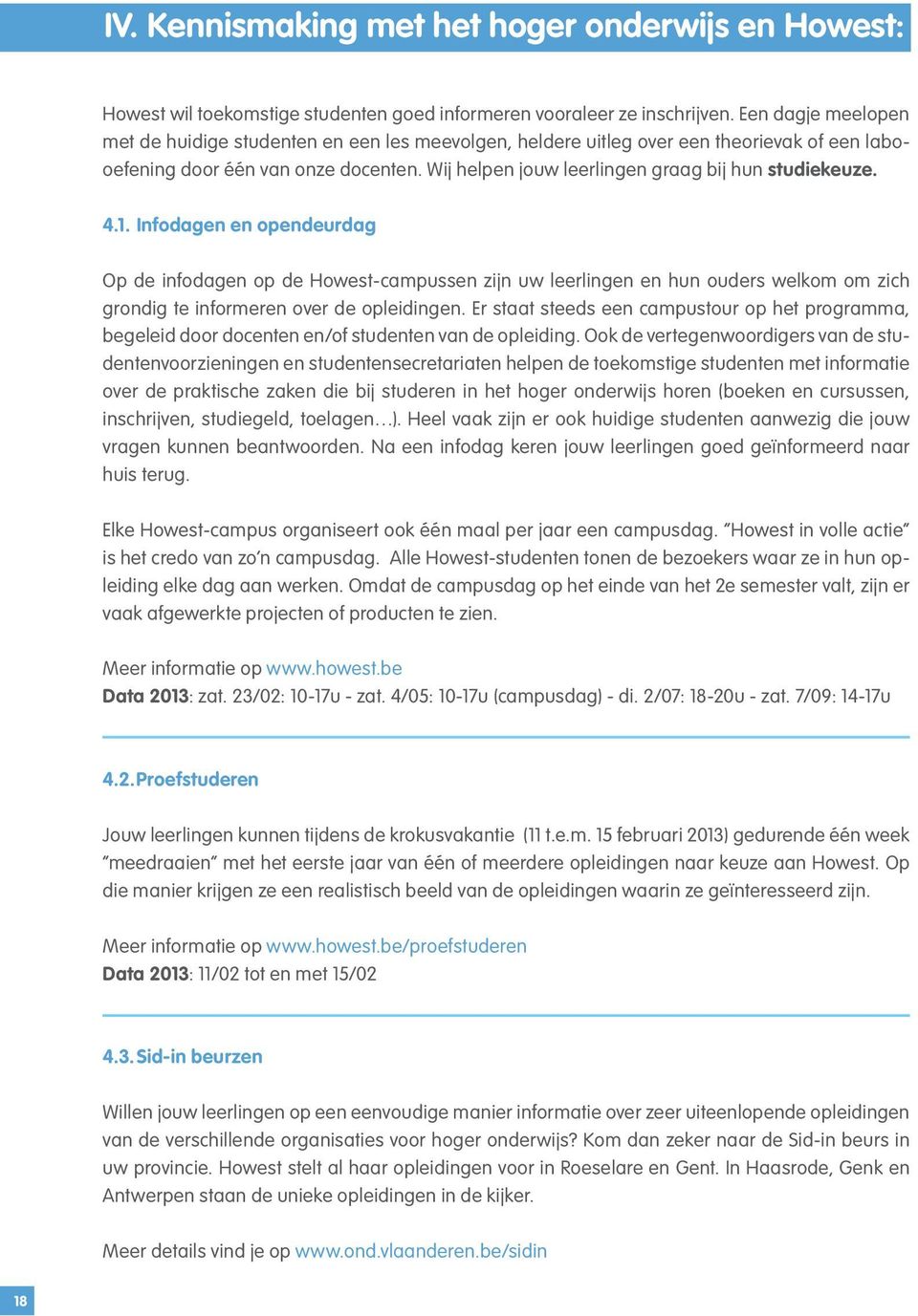 Wij helpen jouw leerlingen graag bij hun studiekeuze. 4.1.