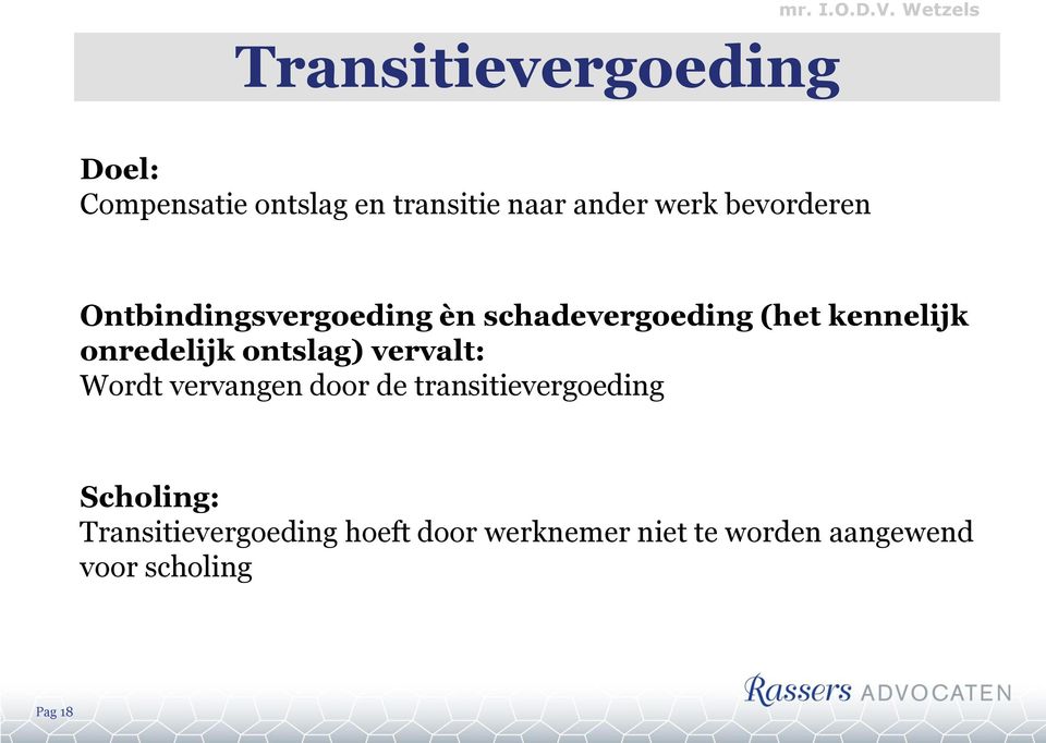 Ontbindingsvergoeding èn schadevergoeding (het kennelijk onredelijk ontslag)