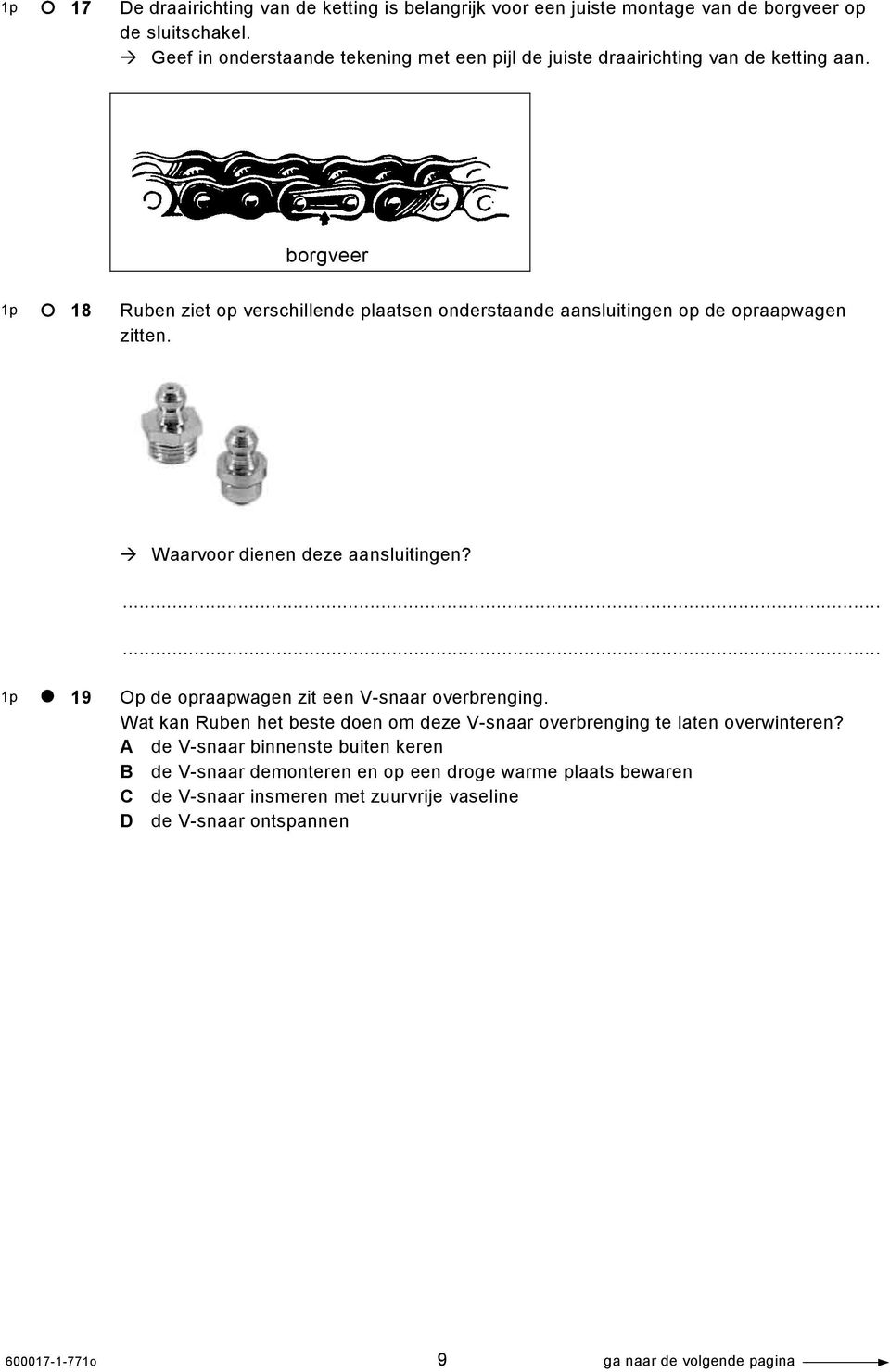 borgveer 1p 18 Ruben ziet op verschillende plaatsen onderstaande aansluitingen op de opraapwagen zitten. Waarvoor dienen deze aansluitingen?