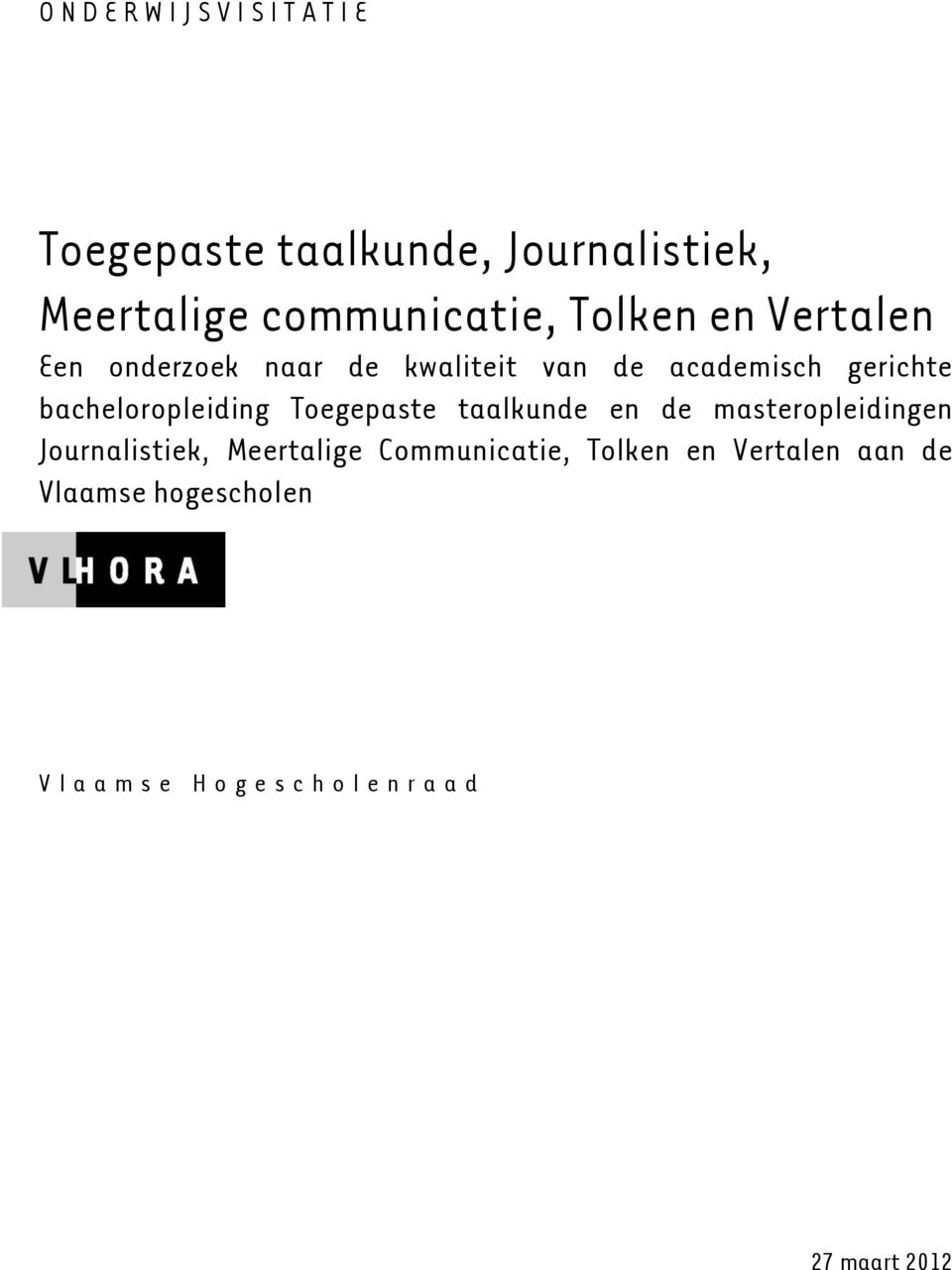 bacheloropleiding Toegepaste taalkunde en de masteropleidingen Journalistiek, Meertalige