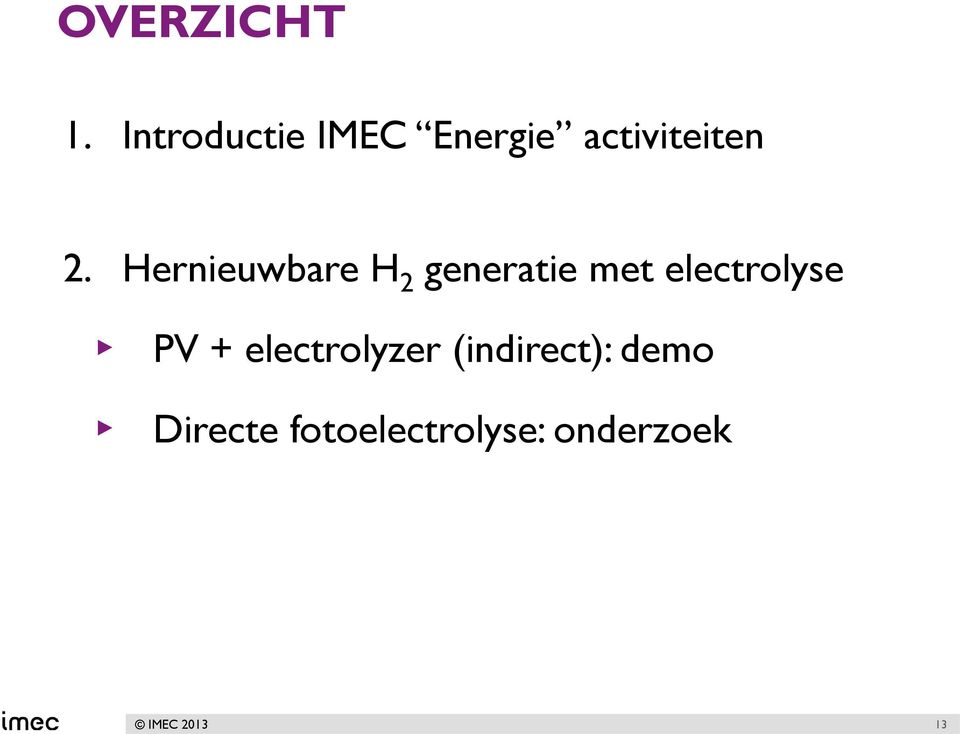Hernieuwbare H 2 generatie met electrolyse