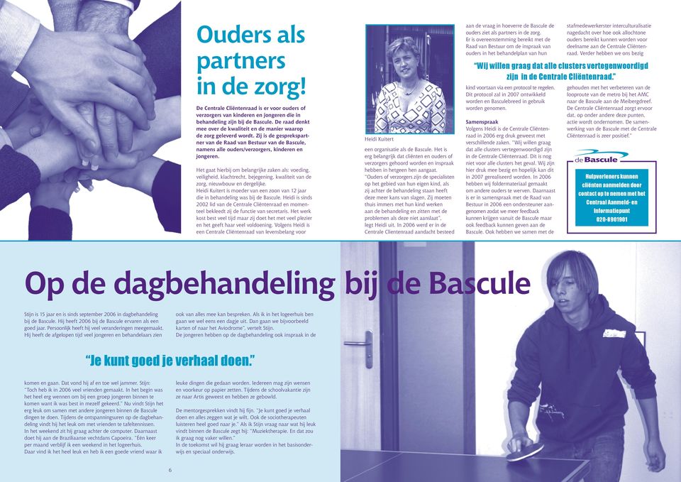 Het gaat hierbij om belangrijke zaken als: voeding, veiligheid, klachtrecht, bejegening, kwaliteit van de zorg, nieuwbouw en dergelijke.