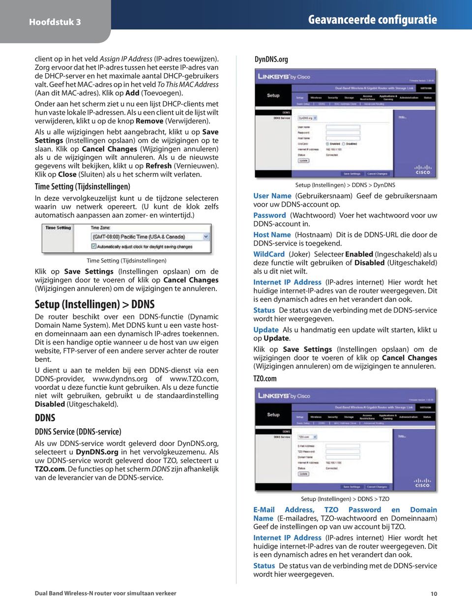 Klik op Add (Toevoegen). Onder aan het scherm ziet u nu een lijst DHCP-clients met hun vaste lokale IP-adressen.