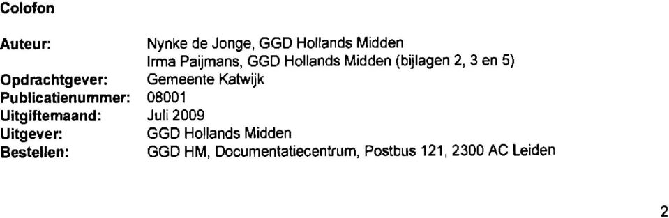 GGD Hollands Midden (bijlagen 2, 3 en 5) Gemeente Katwijk 08001 Juli