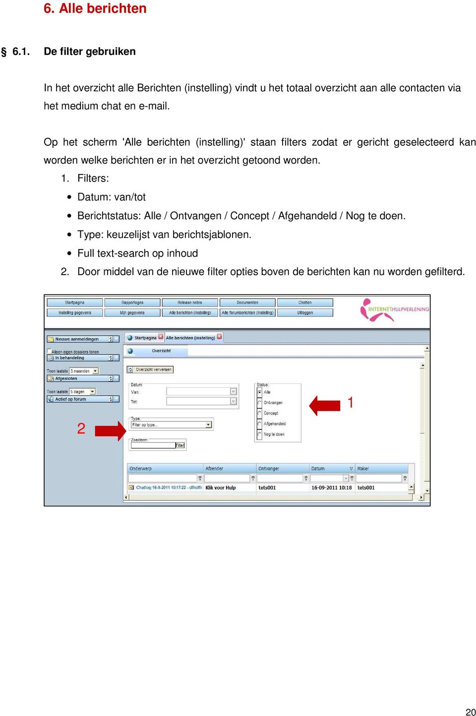 Op het scherm 'Alle berichten (instelling)' staan filters zodat er gericht geselecteerd kan worden welke berichten er in het overzicht getoond