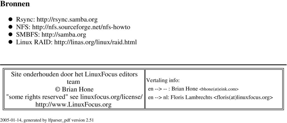 html Site onderhouden door het LinuxFocus editors team Brian Hone "some rights reserved" see linuxfocus.