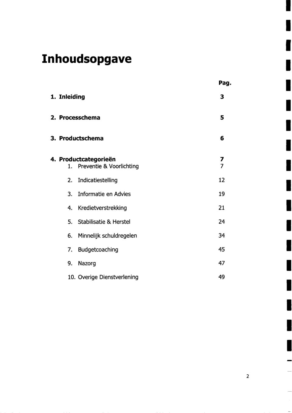 Informatie en Advies 19 4. Kredietverstrekking 21 5.